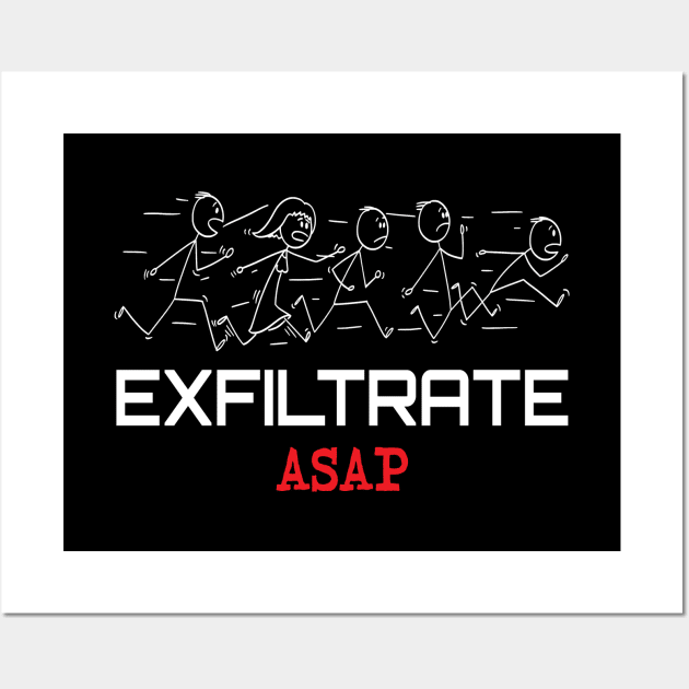 Exfiltrate ASAP Wall Art by UltraQuirky